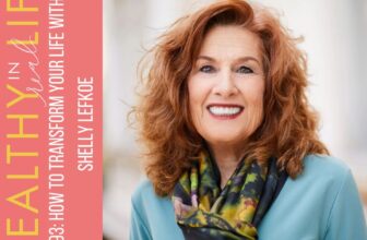 193: Methods to Remodel Your Life with Shelly Lefk...